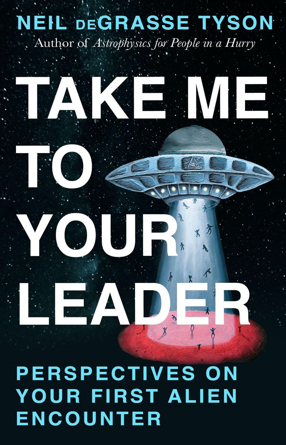 Take Me To Your Leader / Neil deGrasse Tyson