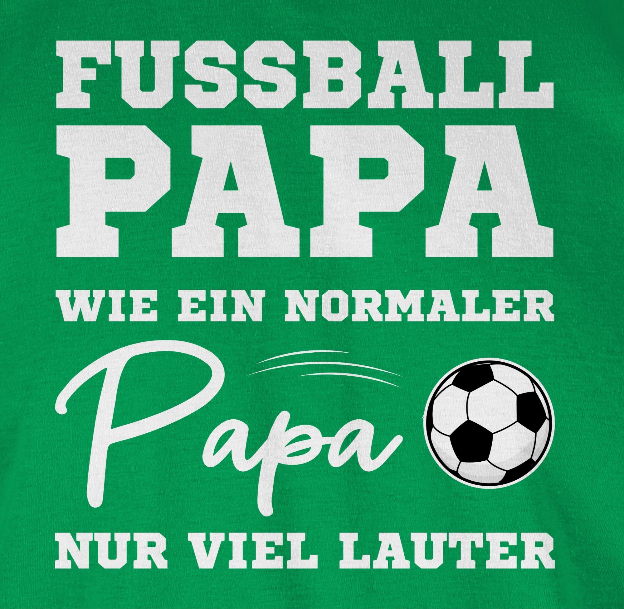 T-Shirt Grün EM Shirtracer lauter wie nur ein 02 Papa weiß viel normaler Fussball Papa 2024 Fußball