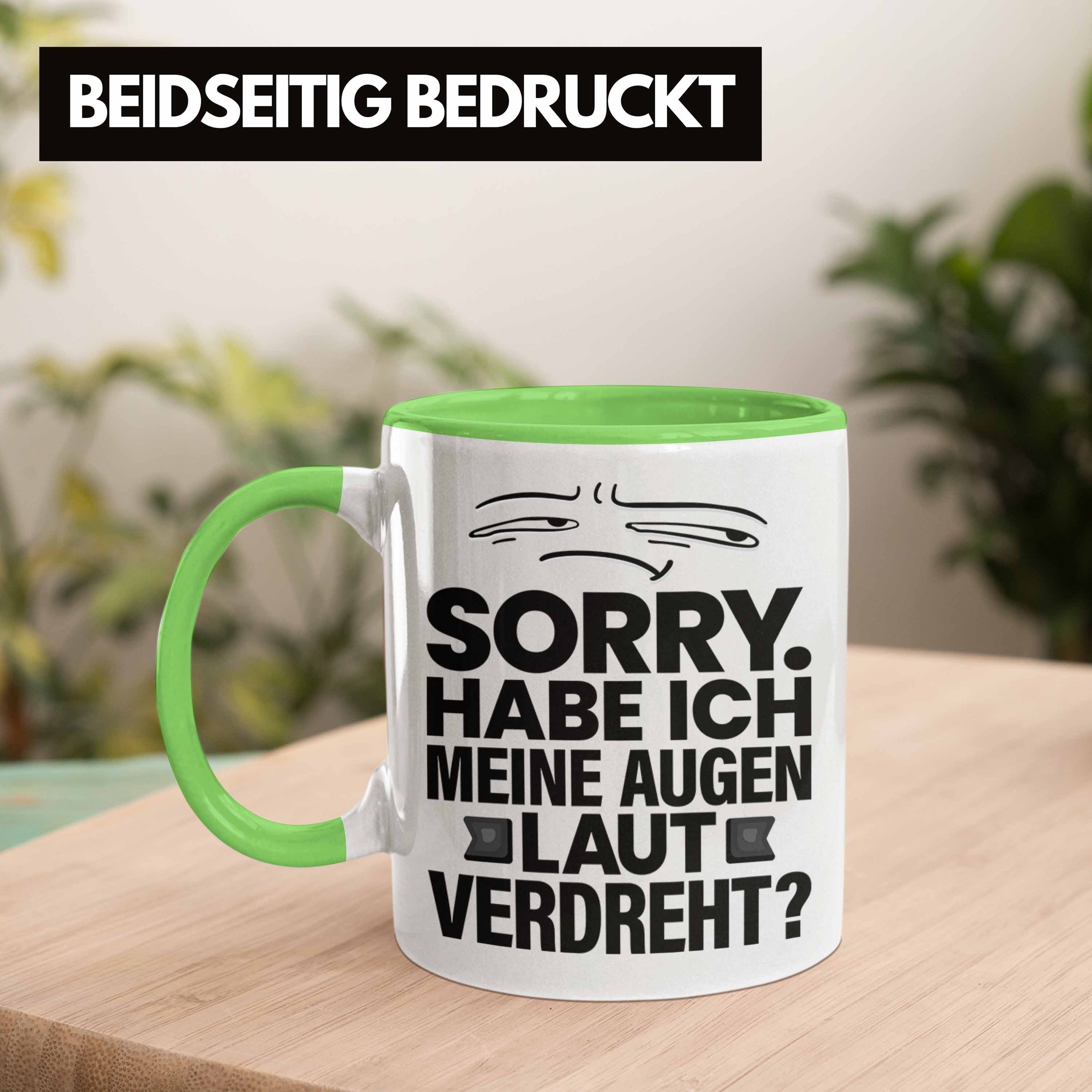 Sarkasmus Trendation Habe Humor Spruch Augen Grün Lustiger Meine Laut Sorry Ich Tasse Tasse