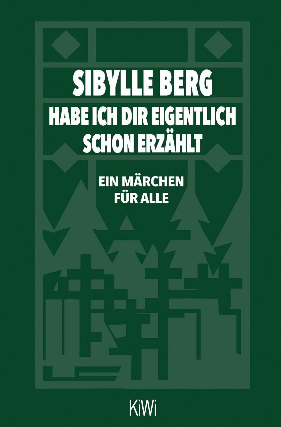 Habe ich dir eigentlich schon erzählt... / Sibylle Berg, Ein Märchen für alle