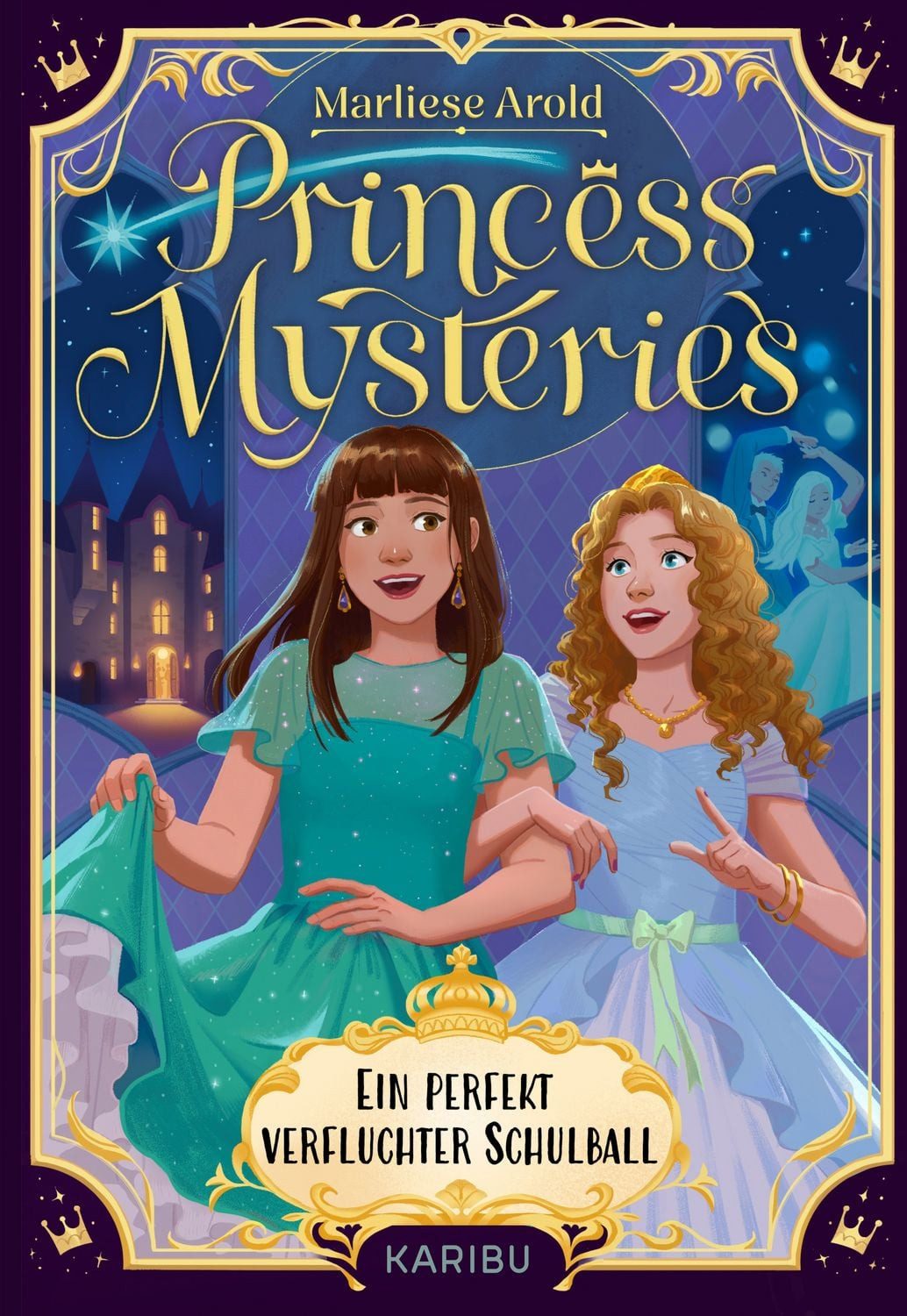 Princess Mysteries – Ein perfekt verfluchter Schulball / Marliese Arold