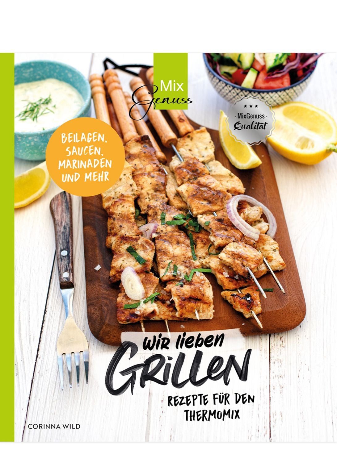 Wir lieben GRILLEN / Corinna Wild
