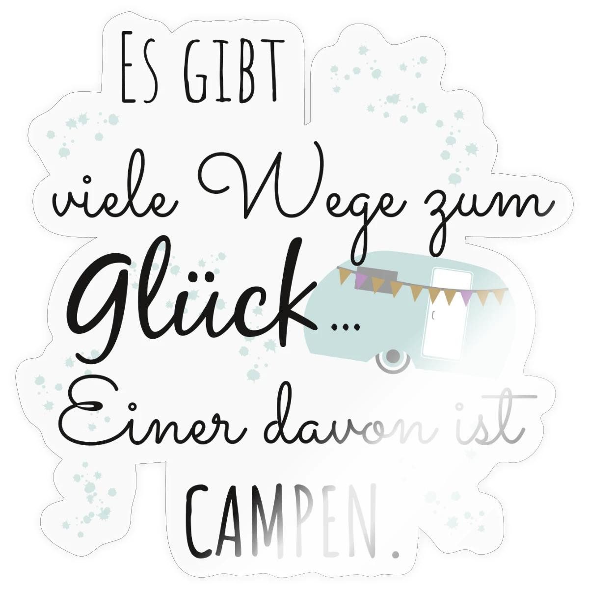 Spreadshirt Aufkleber Viele Wege Zum Glück Einer Ist Campen Sticker Aufkleber