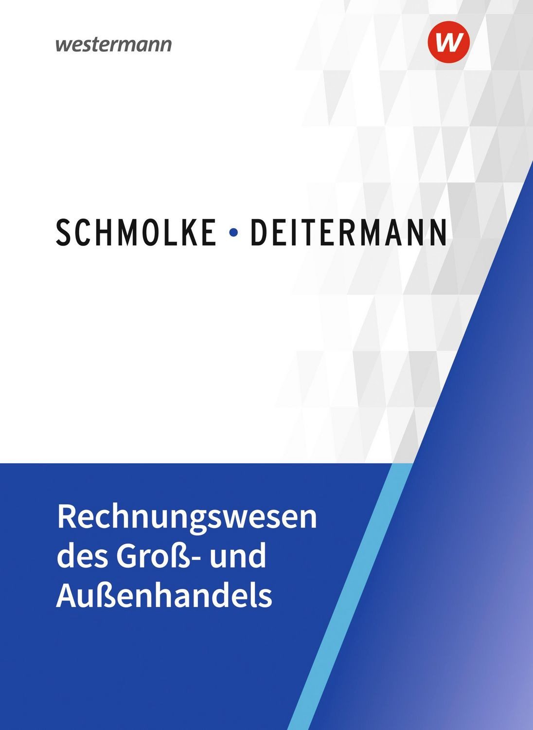 Rechnungswesen des Groß- und Außenhandels / Björn Flader, Manfred Deitermann, Wolf-Dieter Rückwart, Susanne Stobbe
