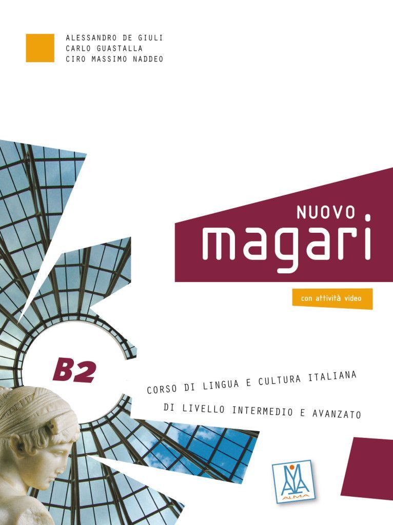 NUOVO magari B2 Corso di lingua e cultura italiana di livello intermed / Alessandro De Giuli, Carlo Guastalla, Ciro Massimo Naddeo, Corso di lingua e cultura italiana di livello intermedio e avanzato / Kurs- und Arbeitsbuch + Audios und Videos online