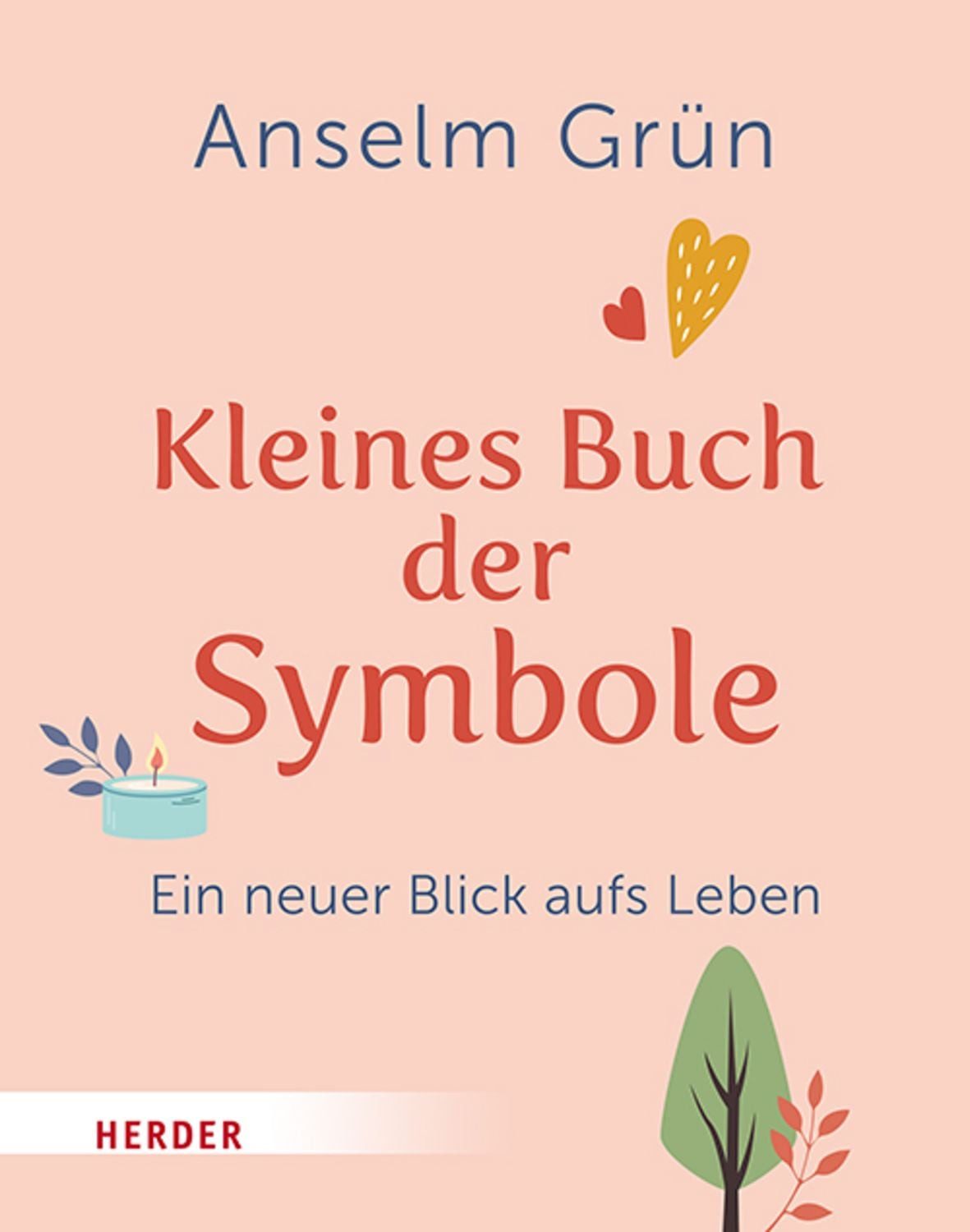 Kleines Buch der Symbole / Anselm Grün