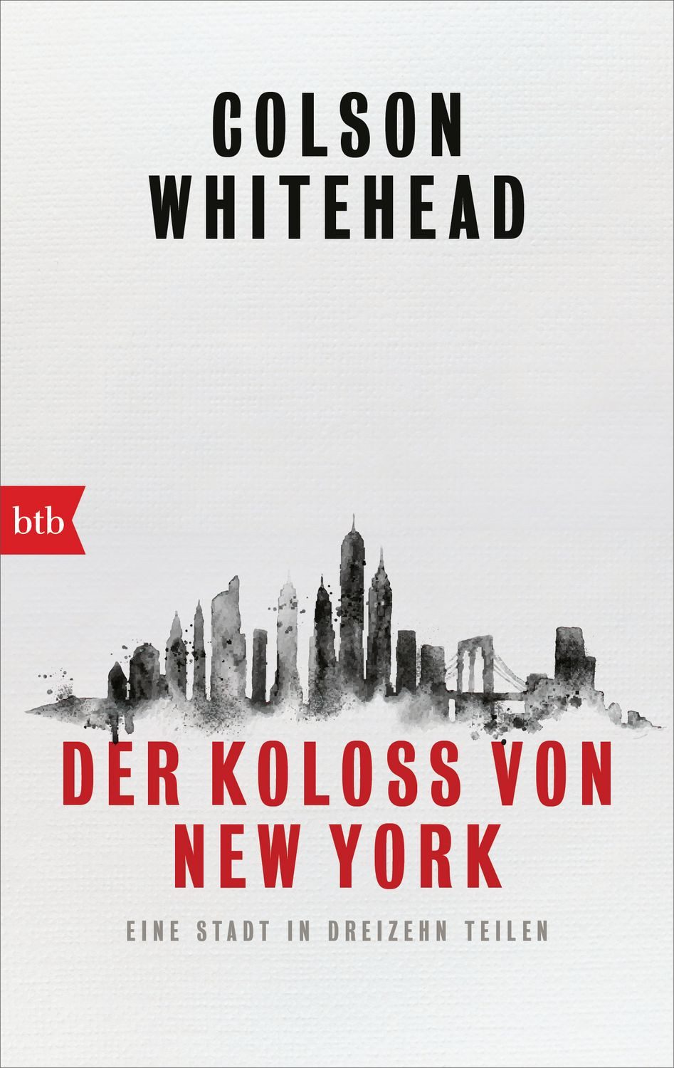 Belletristik Der Koloß von New York Eine Stadt in dreizehn Teilen Colson Whitehead