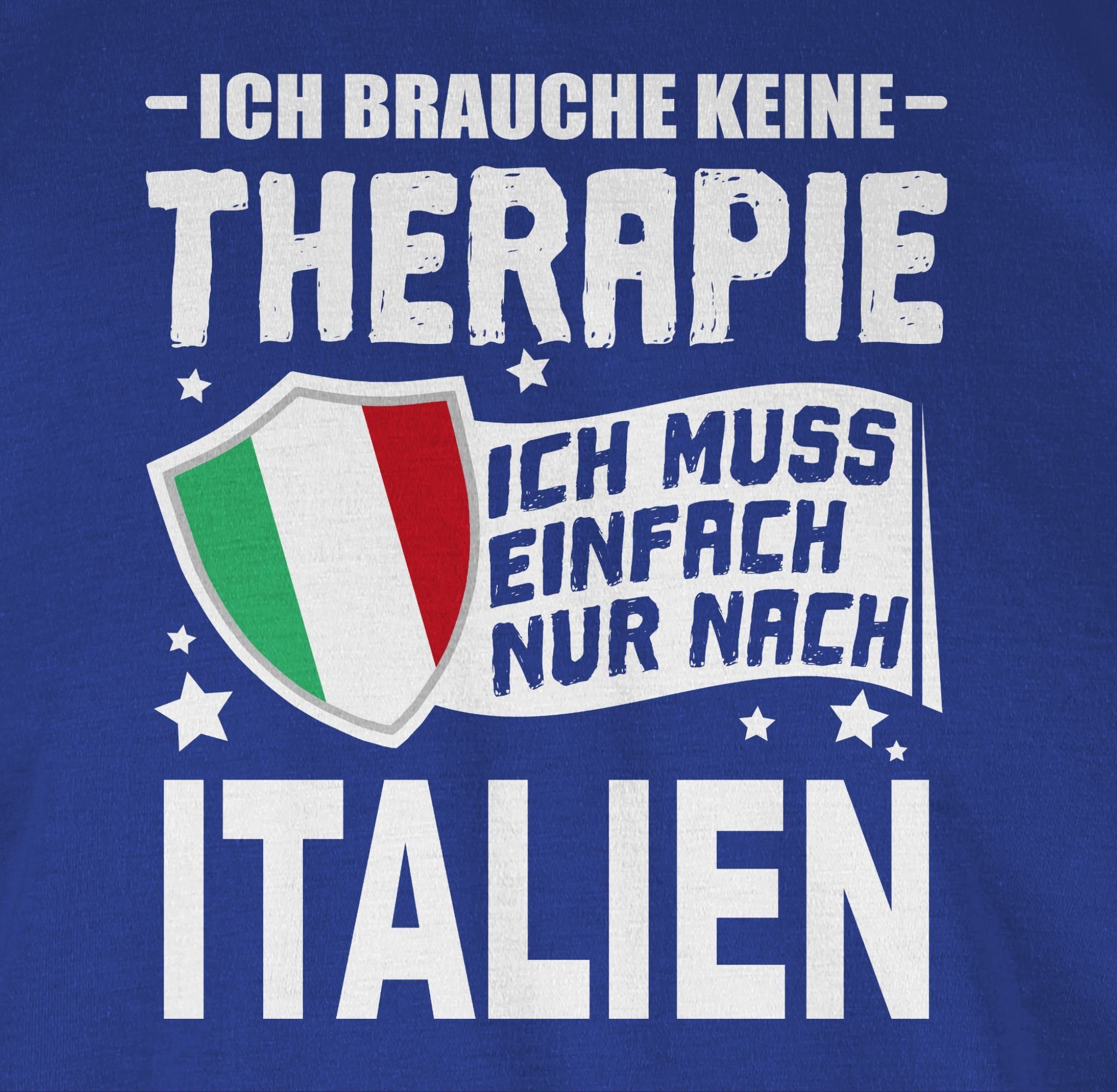 muss Italien Shirtracer brauche nur Ich Länder keine Wappen Ich einfach nach Royalblau T-Shirt Therapie 03