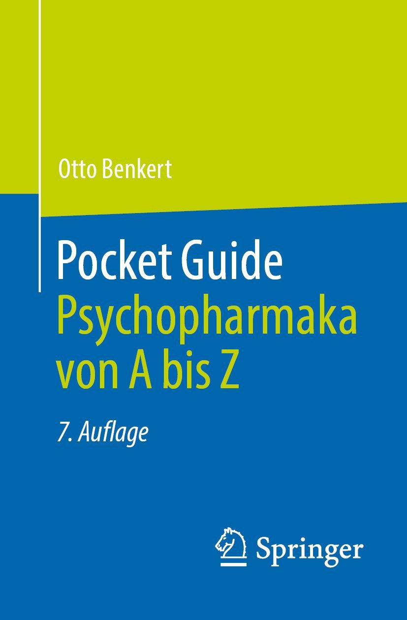 Pocket Guide Psychopharmaka von A bis Z / Otto Benkert