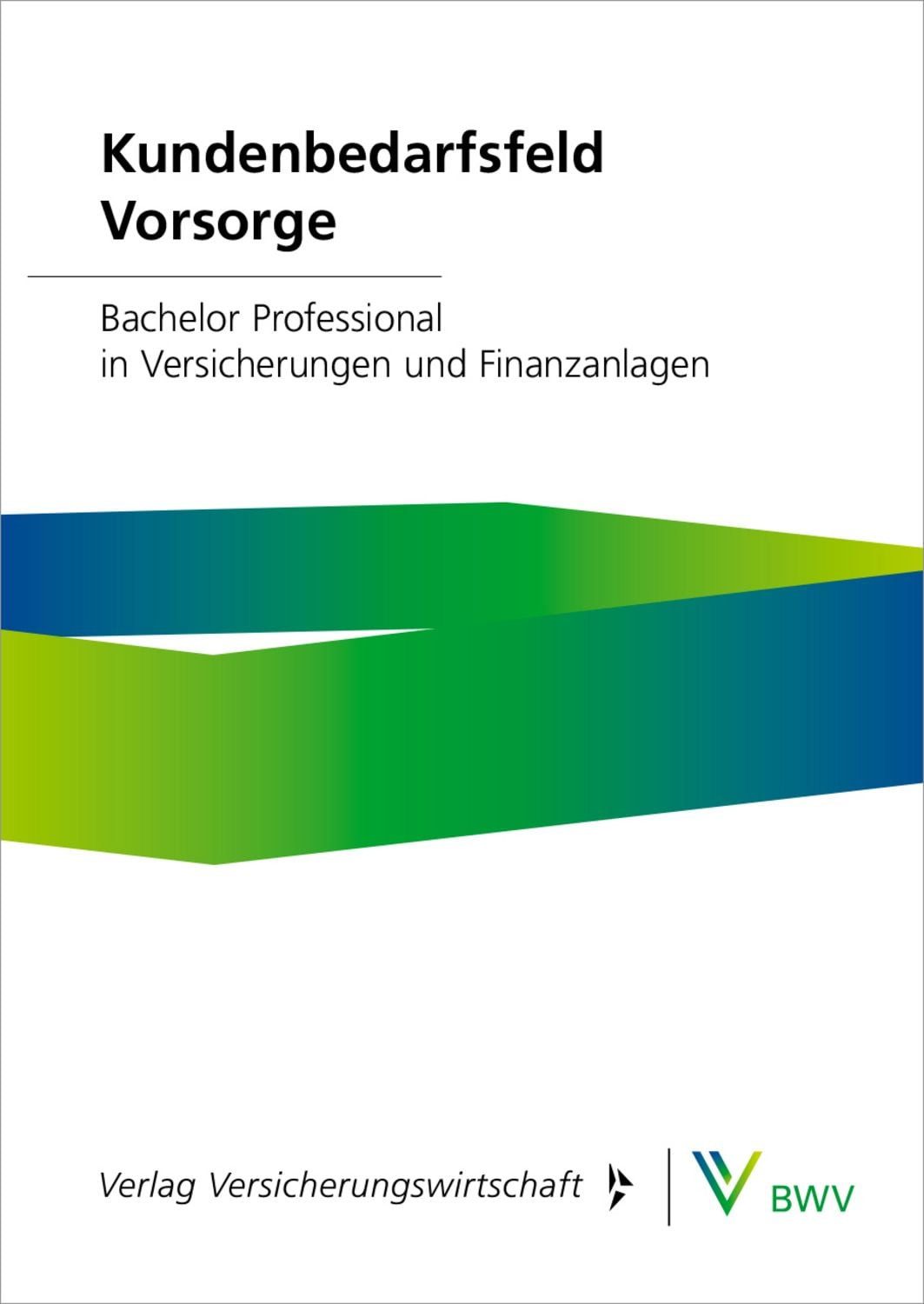 Kundenbedarfsfeld Vorsorge – Print-Online-Bundle / Peter Gaubatz, Robert Grünewald, Tobias Kramny, Jens Noormann, Christian Müller