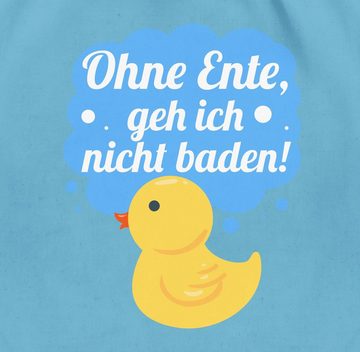 Shirtracer Turnbeutel Ohne Ente, geh ich nicht baden!, Statement Sprüche Kinder