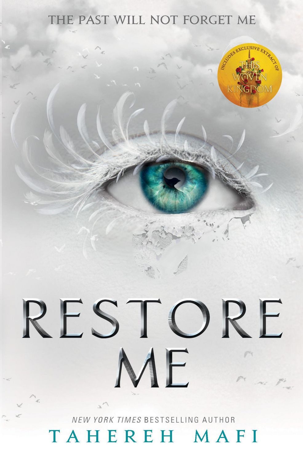 Restore Me Shatter Me / Tahereh Mafi, Shatter Me, X