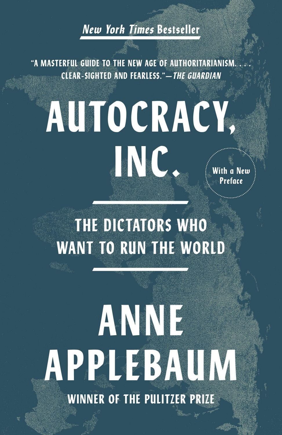 Autocracy, Inc. / Anne Applebaum, The Dictators Who Want to Run the World