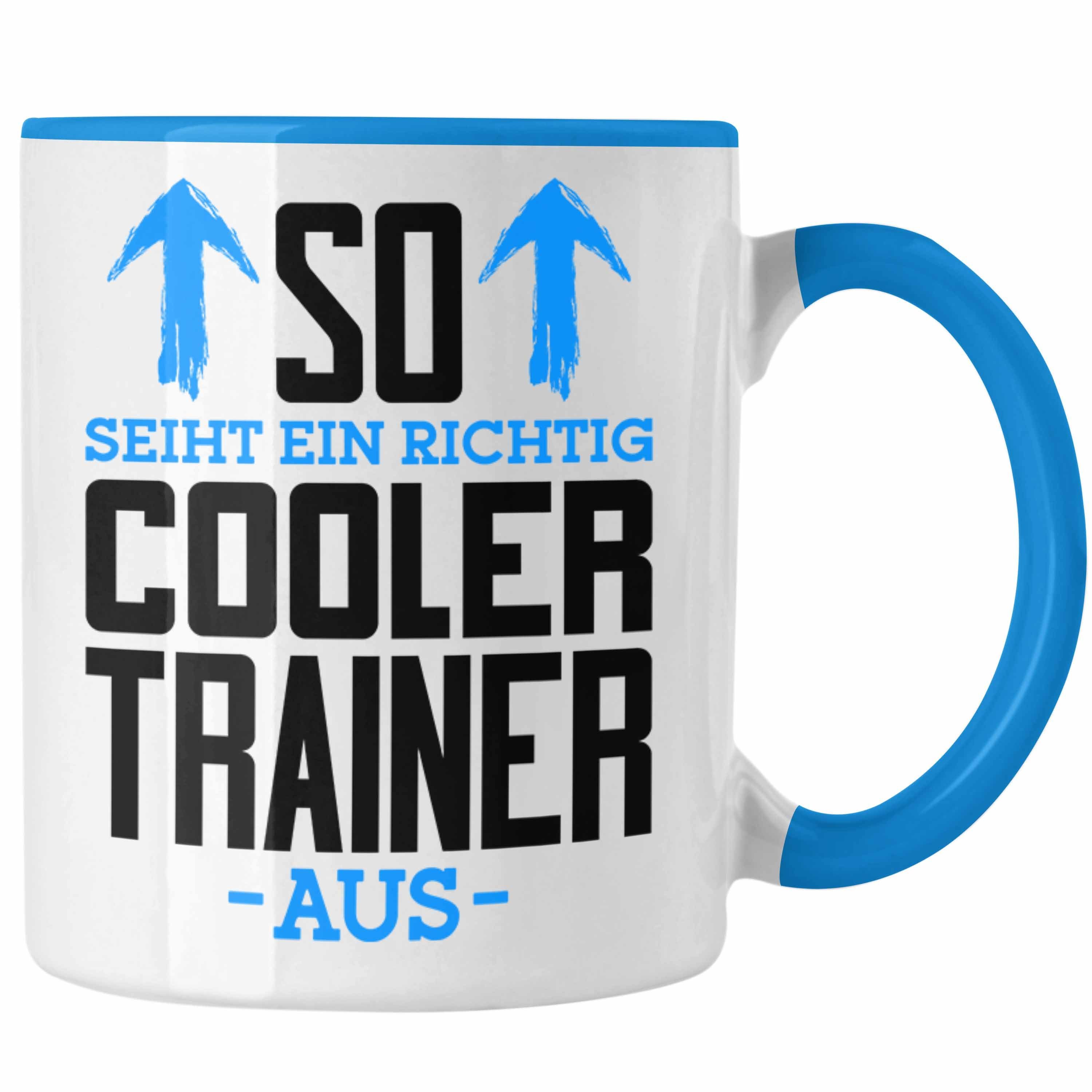 Trendation Tasse Trendation - So Sieht Ein Richtig Cooler Trainer Aus Tasse Geschenk Bester Trainer Der Welt Blau | Teetassen
