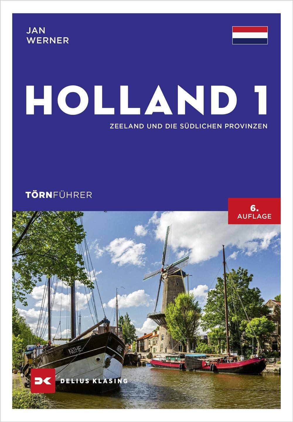 Törnführer Holland 1 Zeeland und die südlichen Provinzen / Jan Werner, Zeeland und die südlichen Provinzen