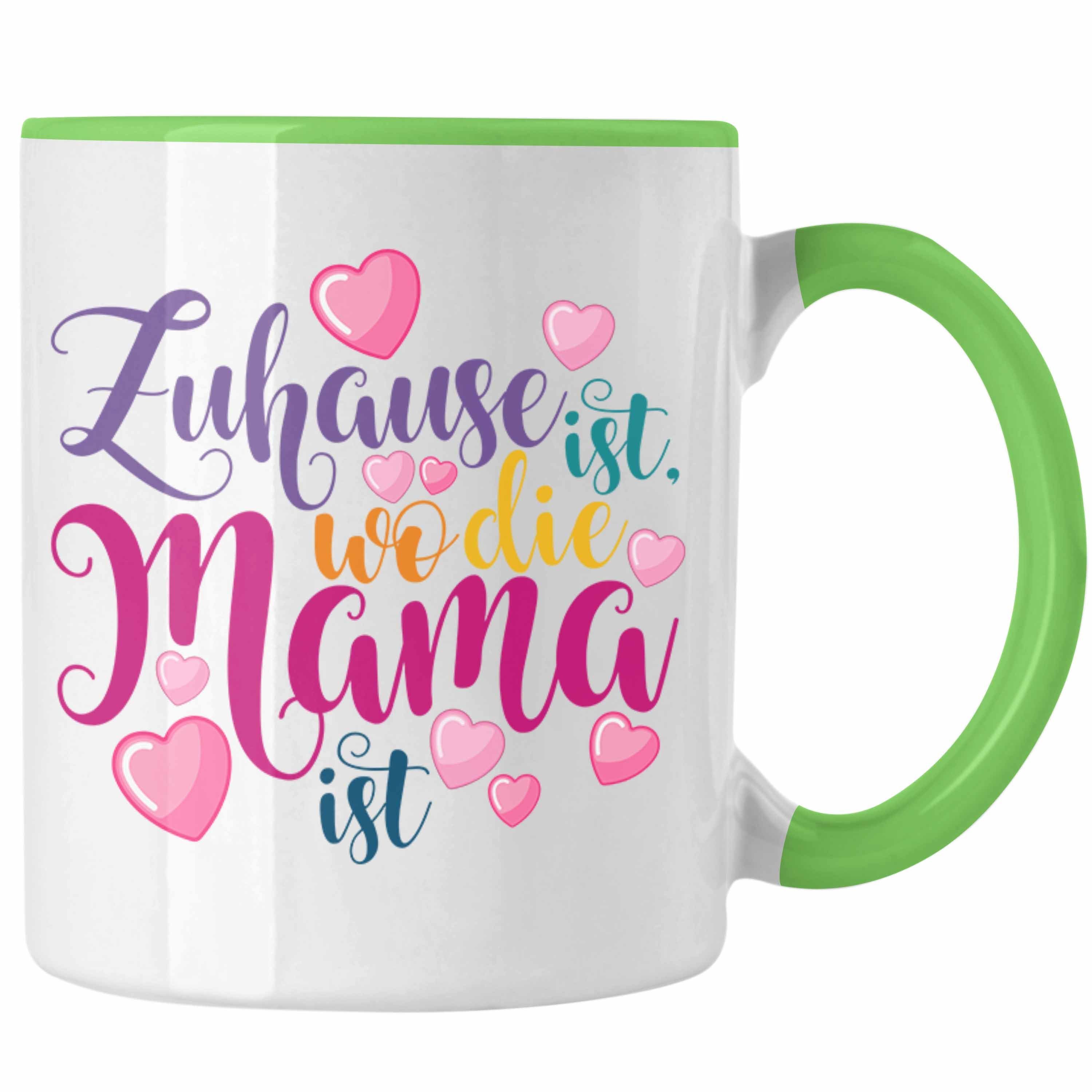 Trendation Tasse Trendation - Mama Geschenk Tasse Zuhause Ist Wo Die Mama Ist Geschenkidee Beste Mama Muttertag Spruch Grün
