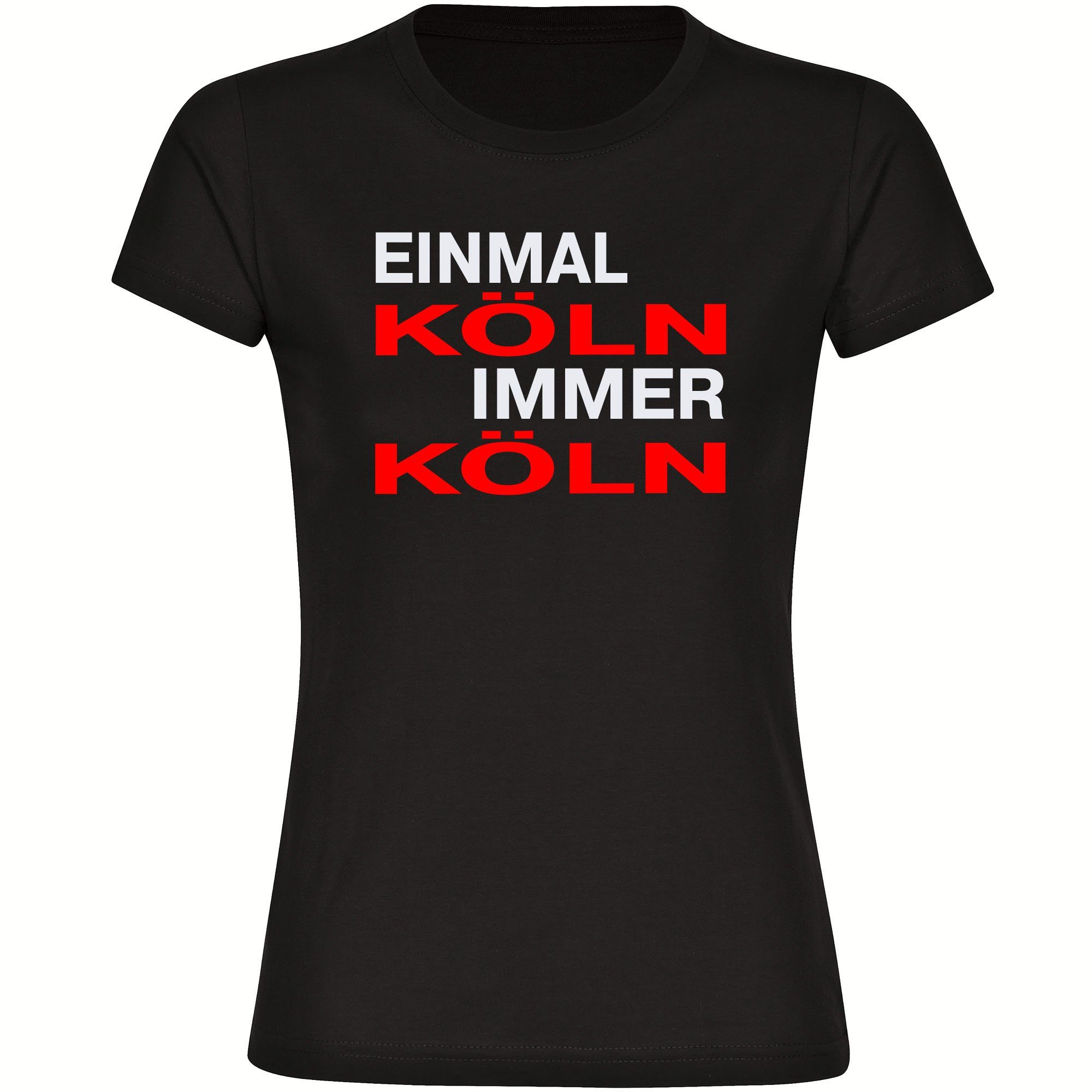 multifanshop T-Shirt Damen Köln - Einmal Immer - Frauen