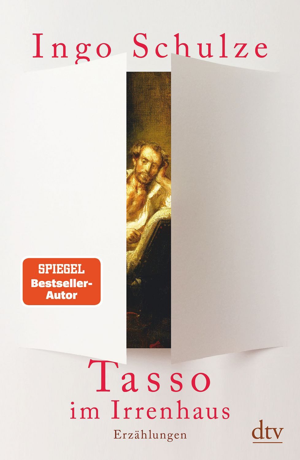 Tasso im Irrenhaus / Ingo Schulze