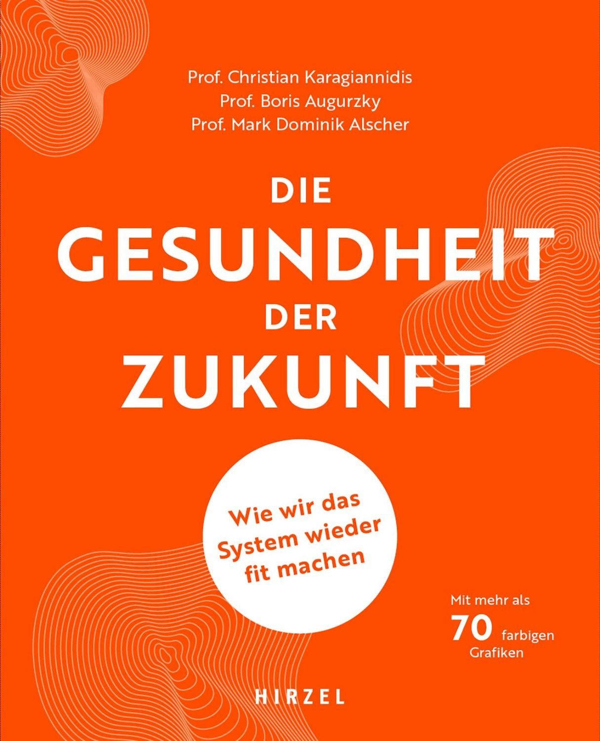 Die Gesundheit der Zukunft / Christian Karagiannidis, Boris Augurzky, Mark Dominik Alscher
