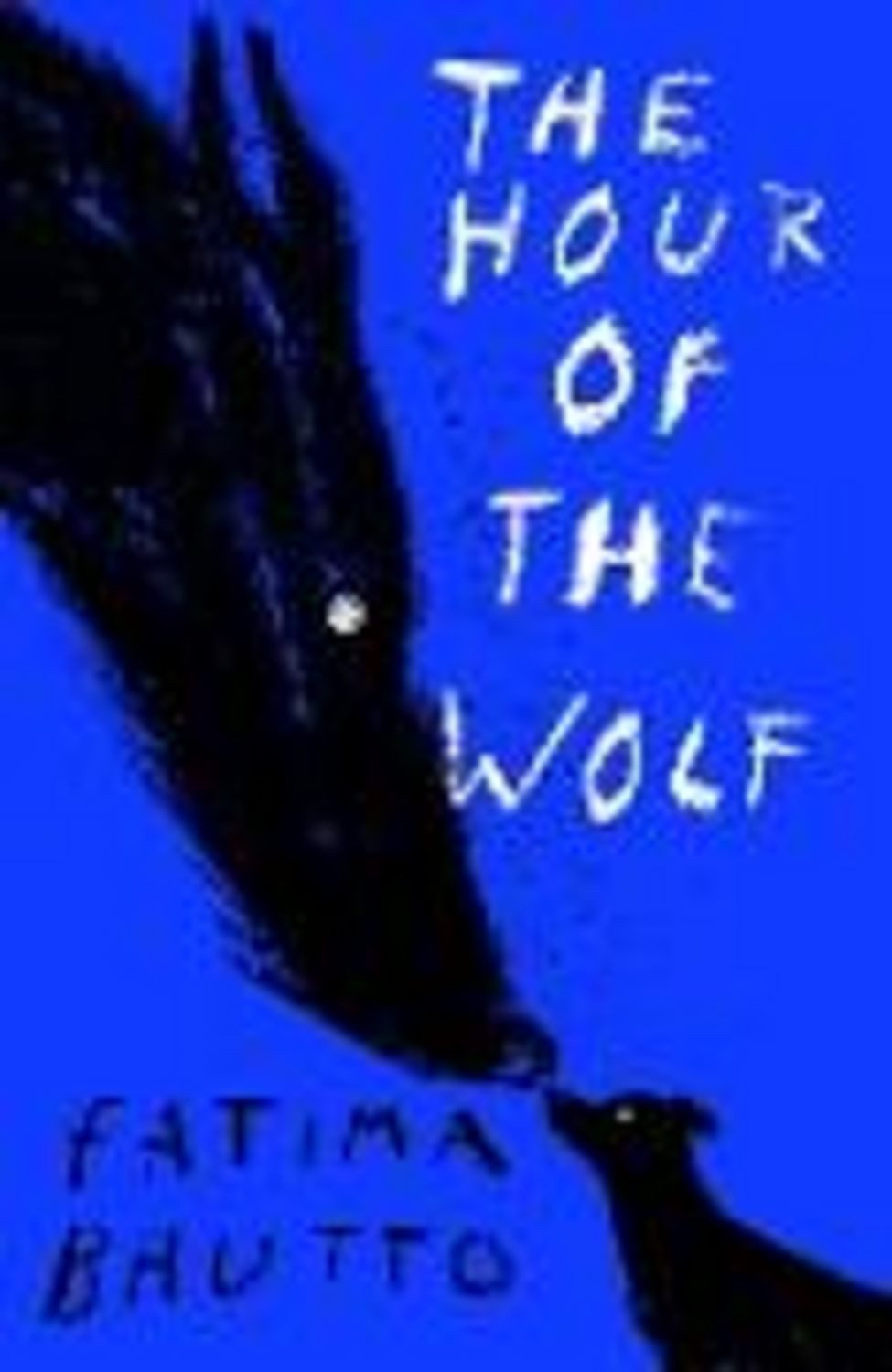 The Hour of the Wolf / Fatima Bhutto