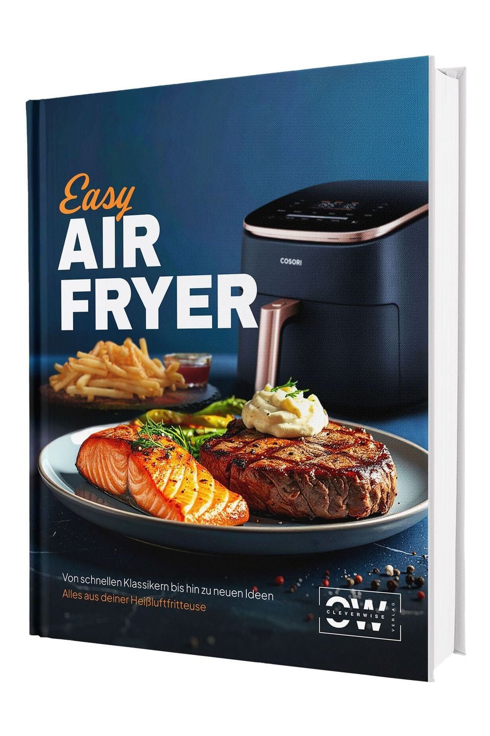 Easy Airfryer: Von schnellen Klassikern bis hin zu neuen Ideen, Für a / Sven Gaiser