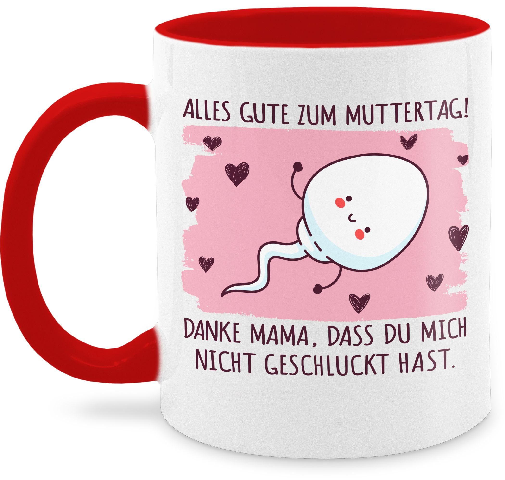 Shirtracer Tasse Danke Mama nicht geschluckt hast Sperma Witzig
