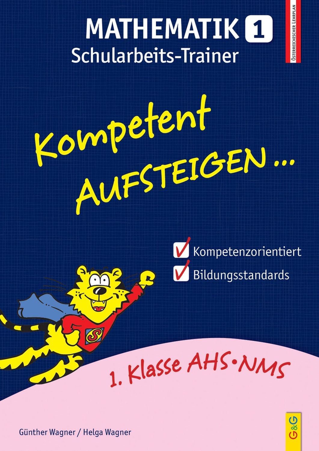Kompetent Aufsteigen Mathematik 1 - Schularbeits-Trainer / Günther Wagner, Helga Wagner