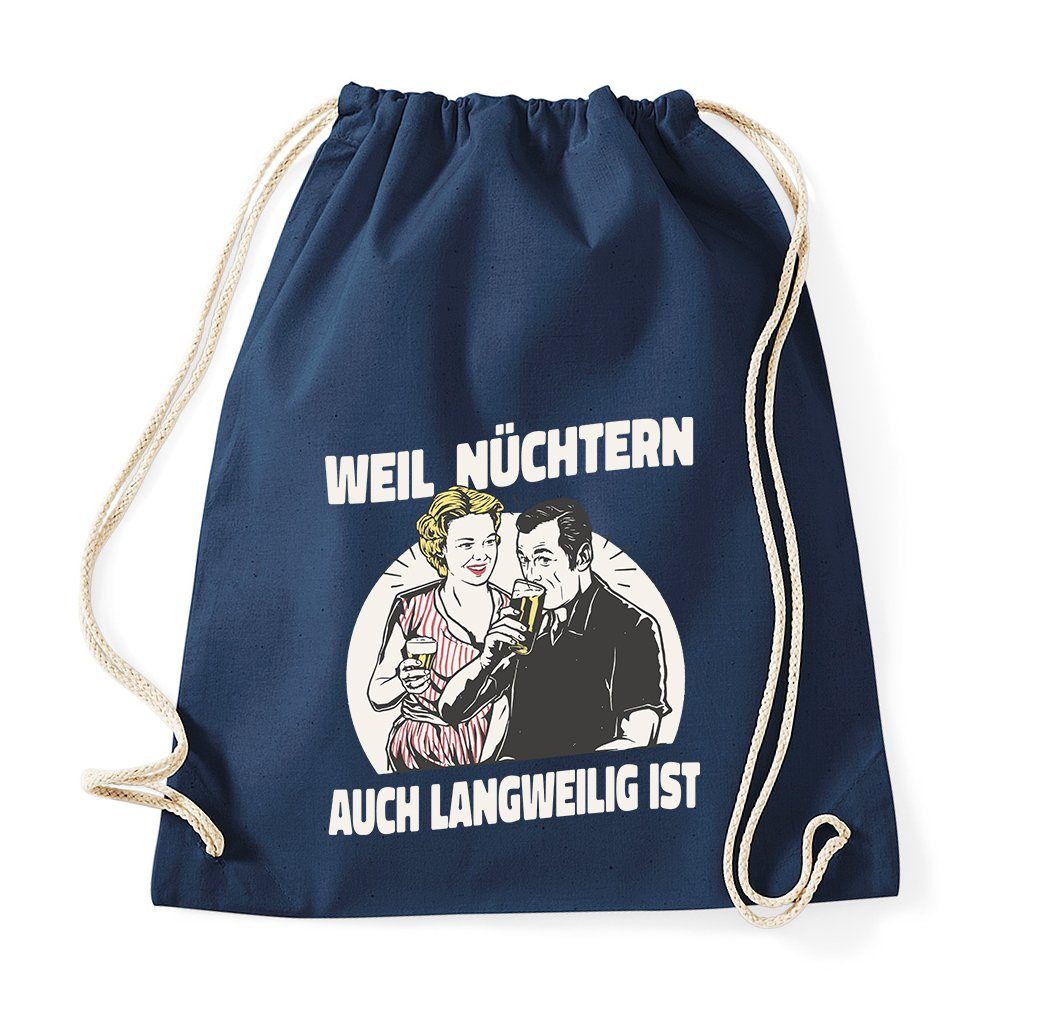 Turnbeutel "Weil Nüchtern Auch Langweilig Ist" Baumwoll Tasche Turnbeutel