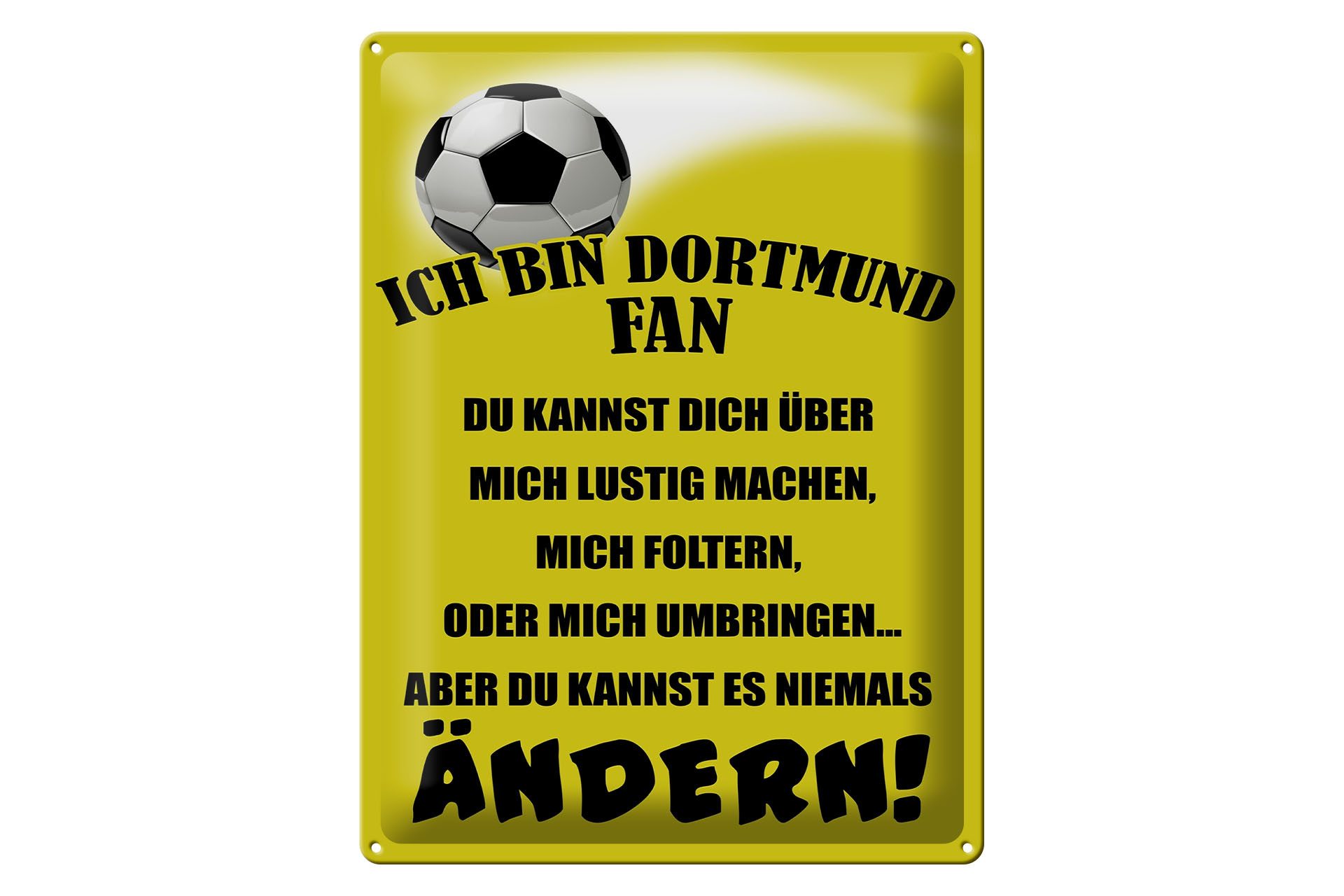 Femer GmbH Metallschild Spruch 30x40cm ich bin Dortmund Fan Fußball, (1