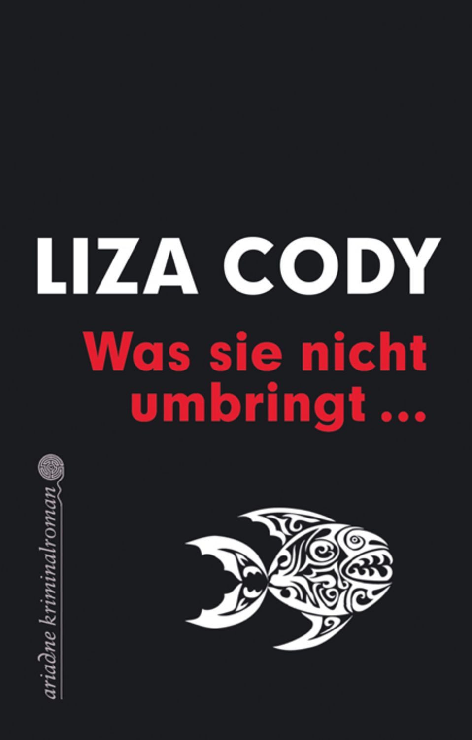 Was sie nicht umbringt / Liza Cody