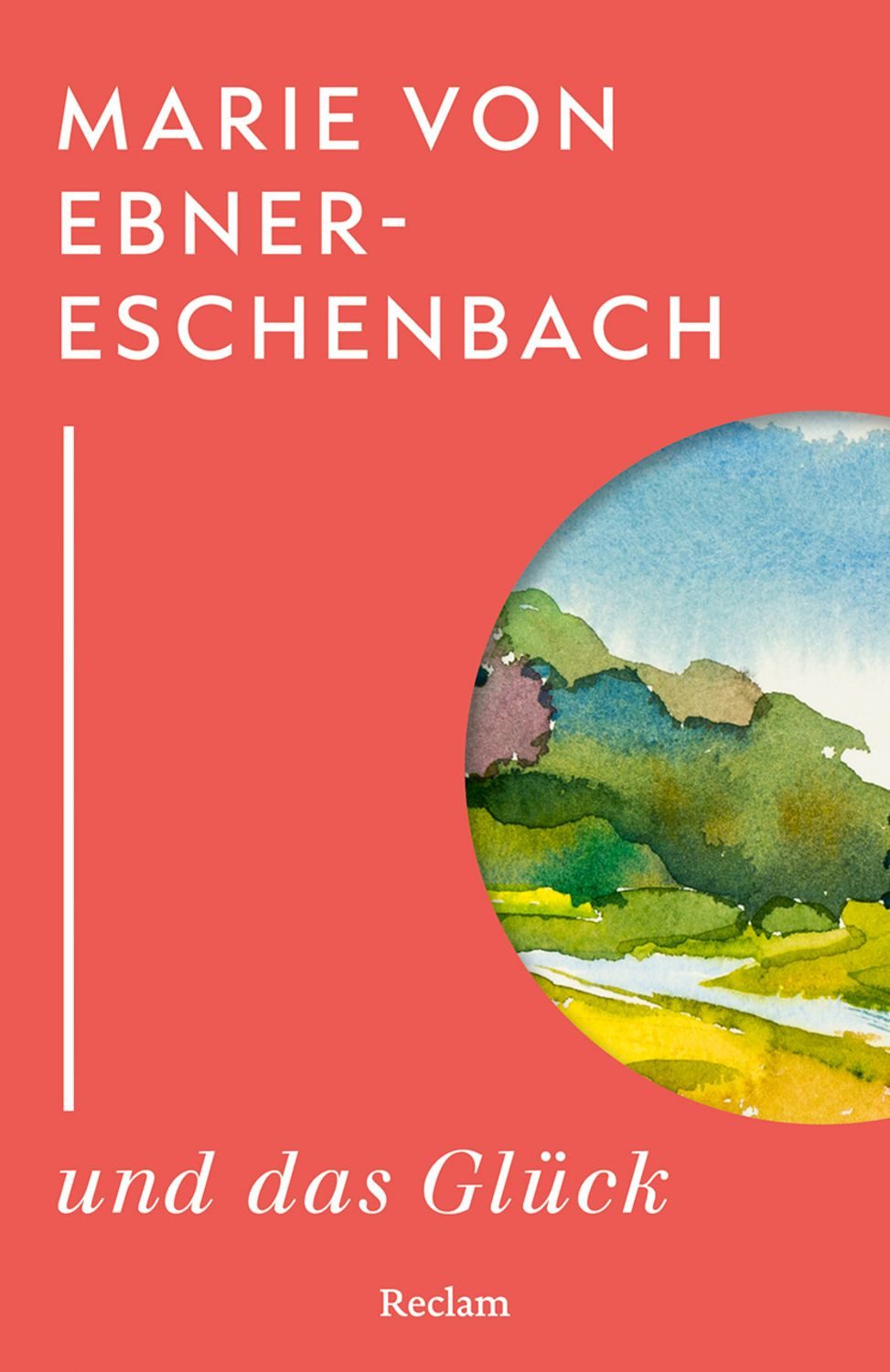 Marie von Ebner-Eschenbach und das Glück / Marie von Ebner-Eschenbach