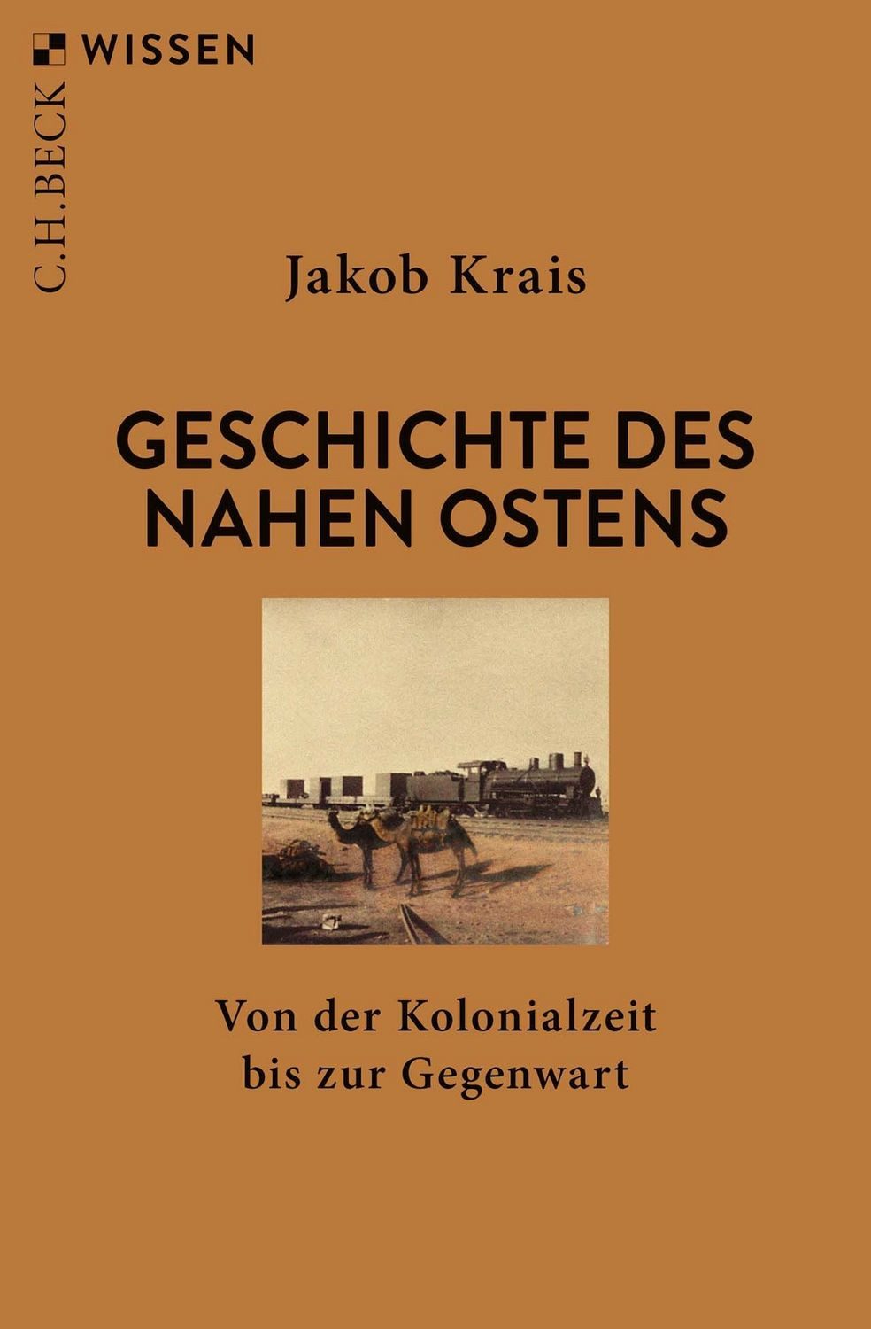 Geschichte des Nahen Ostens / Jakob Krais