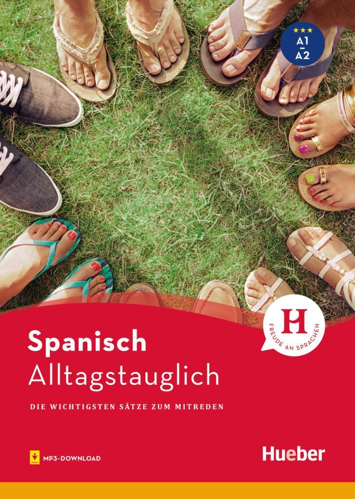 Alltagstauglich Spanisch / Carlos Sanz Oberberger, John Stevens, Die wichtigsten Sätze zum Mitreden / Buch mit MP3-Download