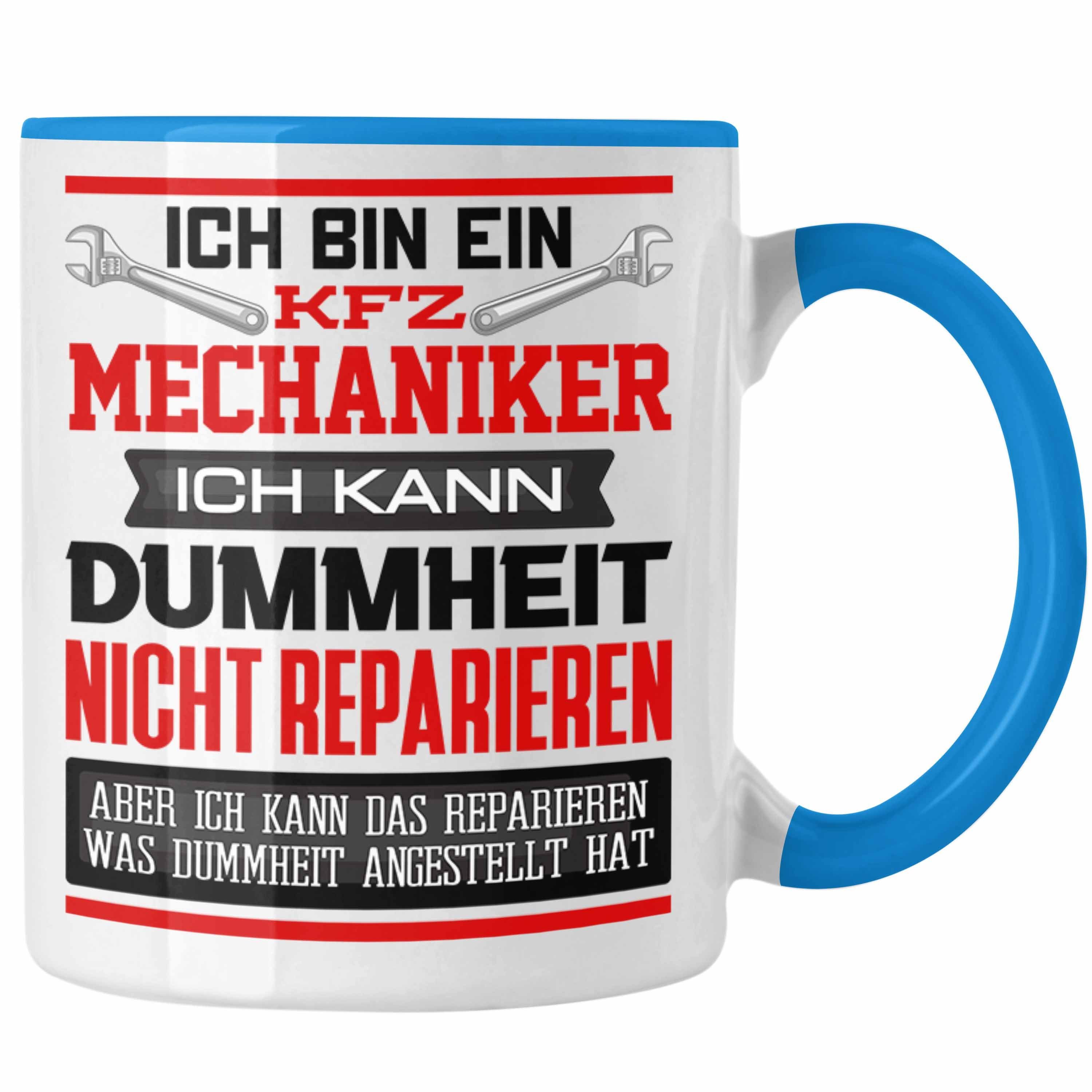 Trendation Tasse KFZ Mechaniker Tasse Geschenk Lustiger Spruch Ich Bin KFZ Mechaniker A Blau