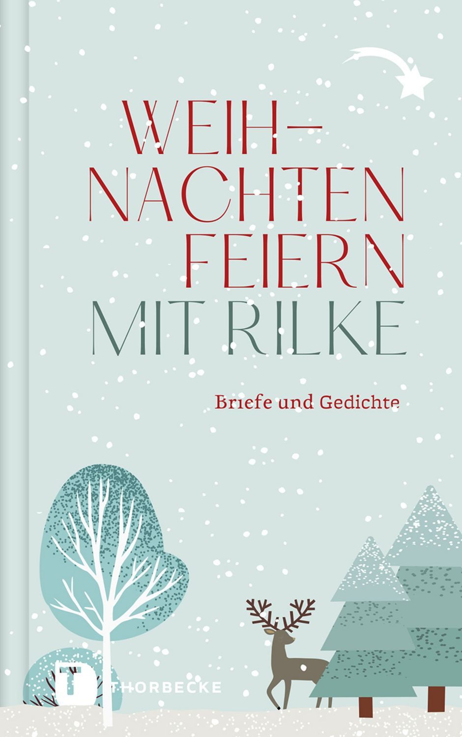 Weihnachten feiern mit Rilke / Rainer Maria Rilke