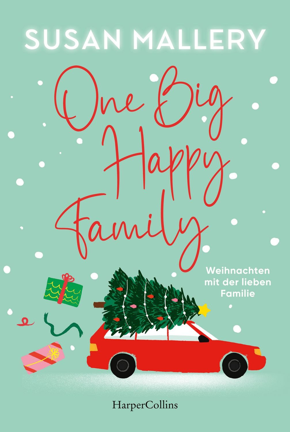 One Big Happy Family - Weihnachten mit der lieben Familie Roman, Unbe / Susan Mallery, Roman, Unbedingt vor den Festtagen lesen: Susan Mallery macht Lust auf Weihnachten mit der Familie, X