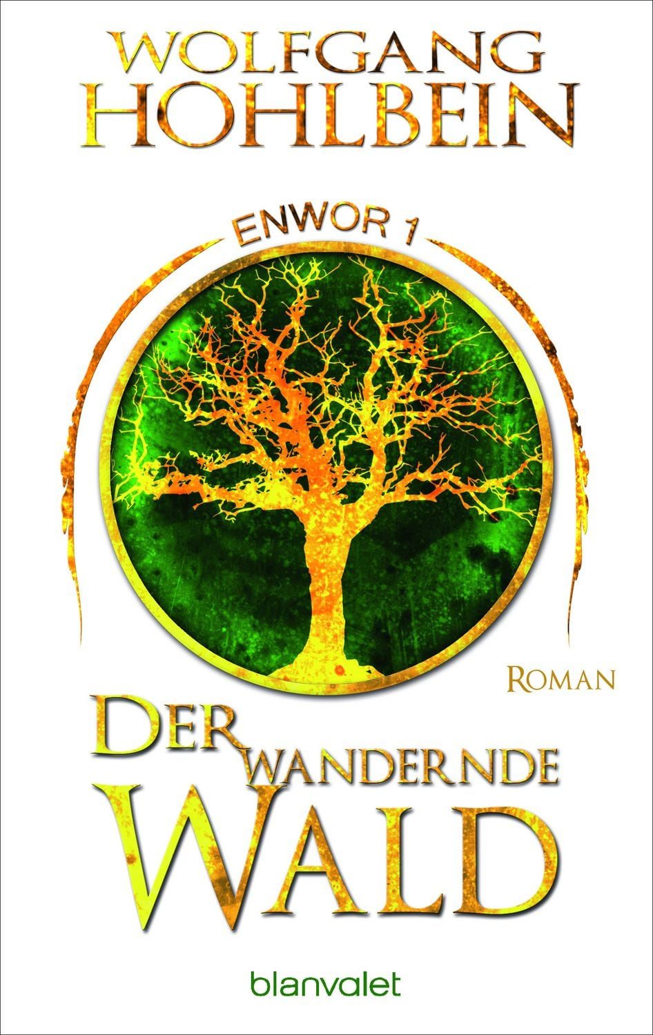 Der wandernde Wald - Enwor 1 / Wolfgang Hohlbein