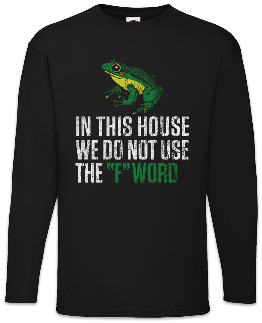 Langarmshirt We Do Not Use The F Word Langarm T-Shirt Fun Geek Nerd Frog League Of