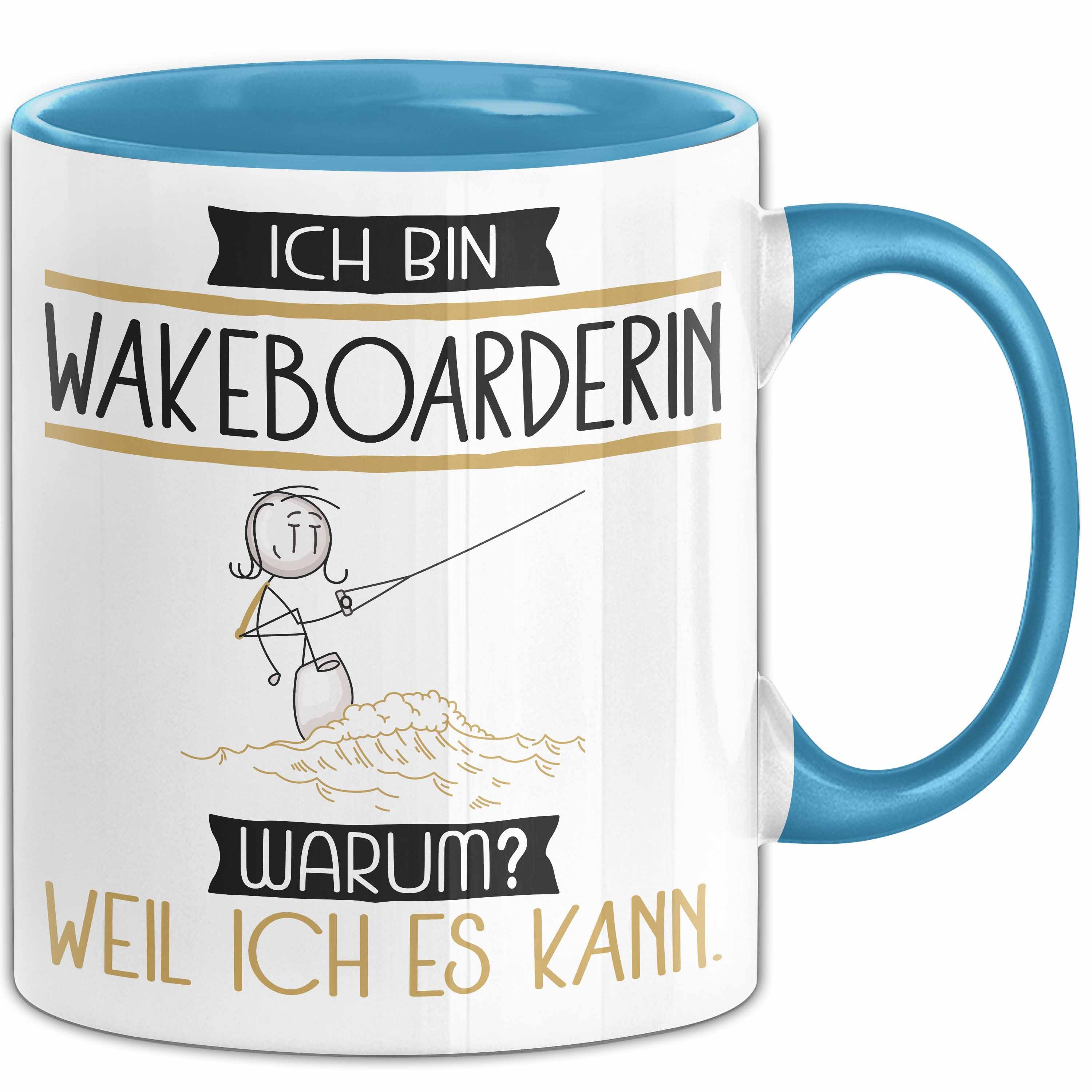 Tasse Wakeboarderin Tasse Geschenk Ich Bin Wakeboarderin Warum Weil Ich Es
