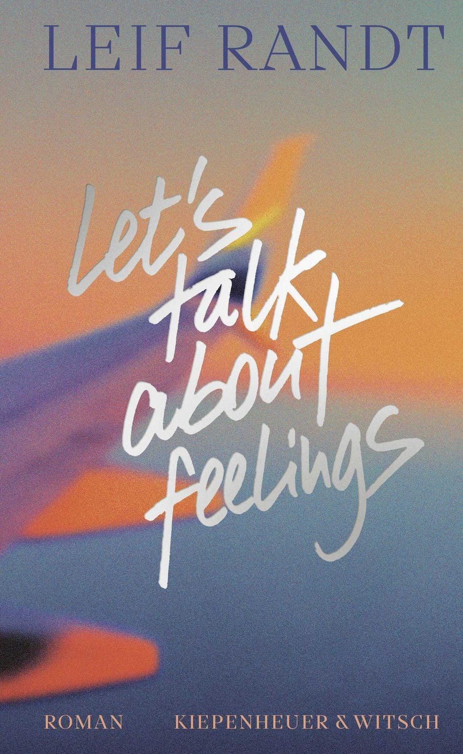 Let’s Talk About Feelings / Leif Randt