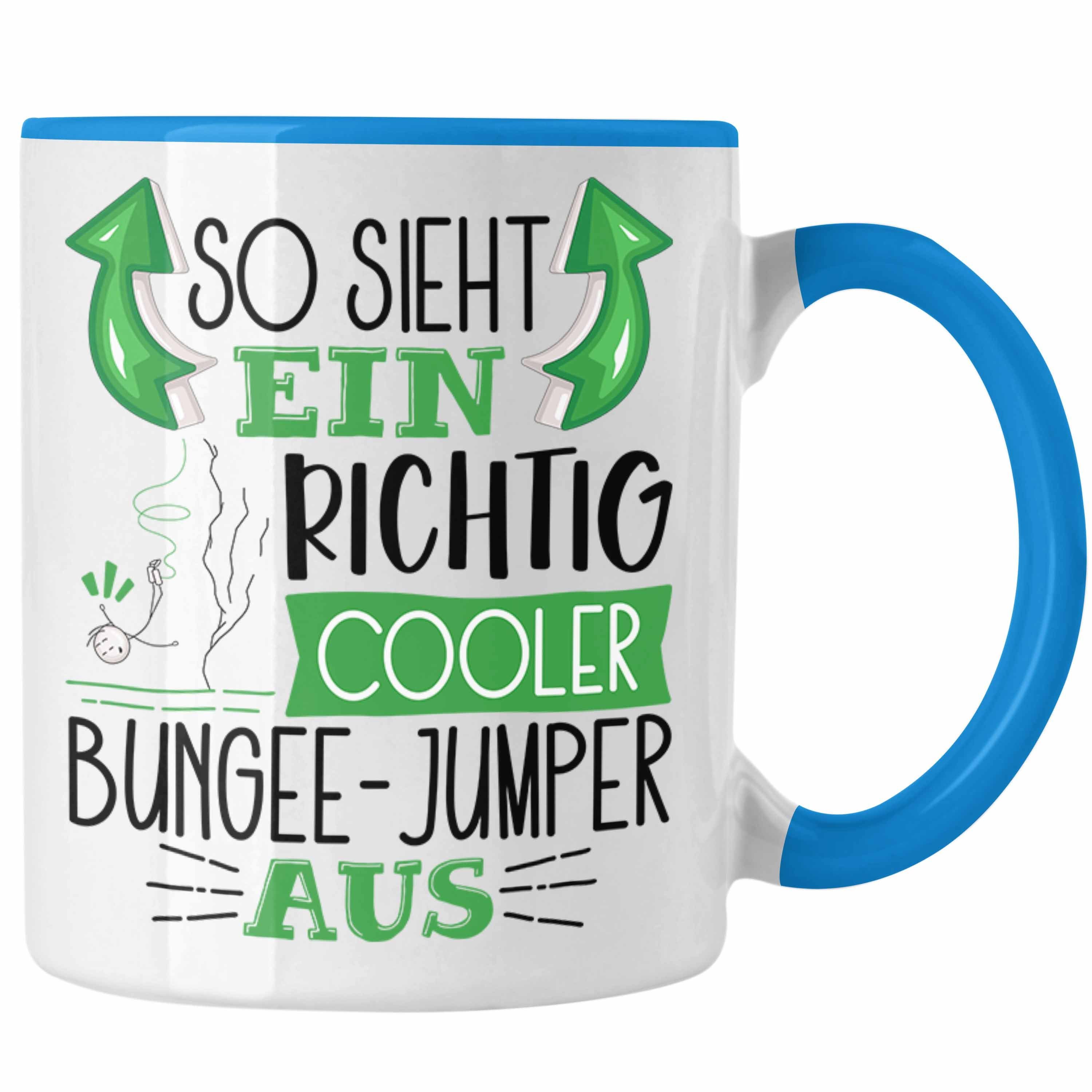 Aus Richtig Trendation Lustiger So Cooler Sieht Bungee-Jumper Ein Blau Tasse Tasse Geschenk
