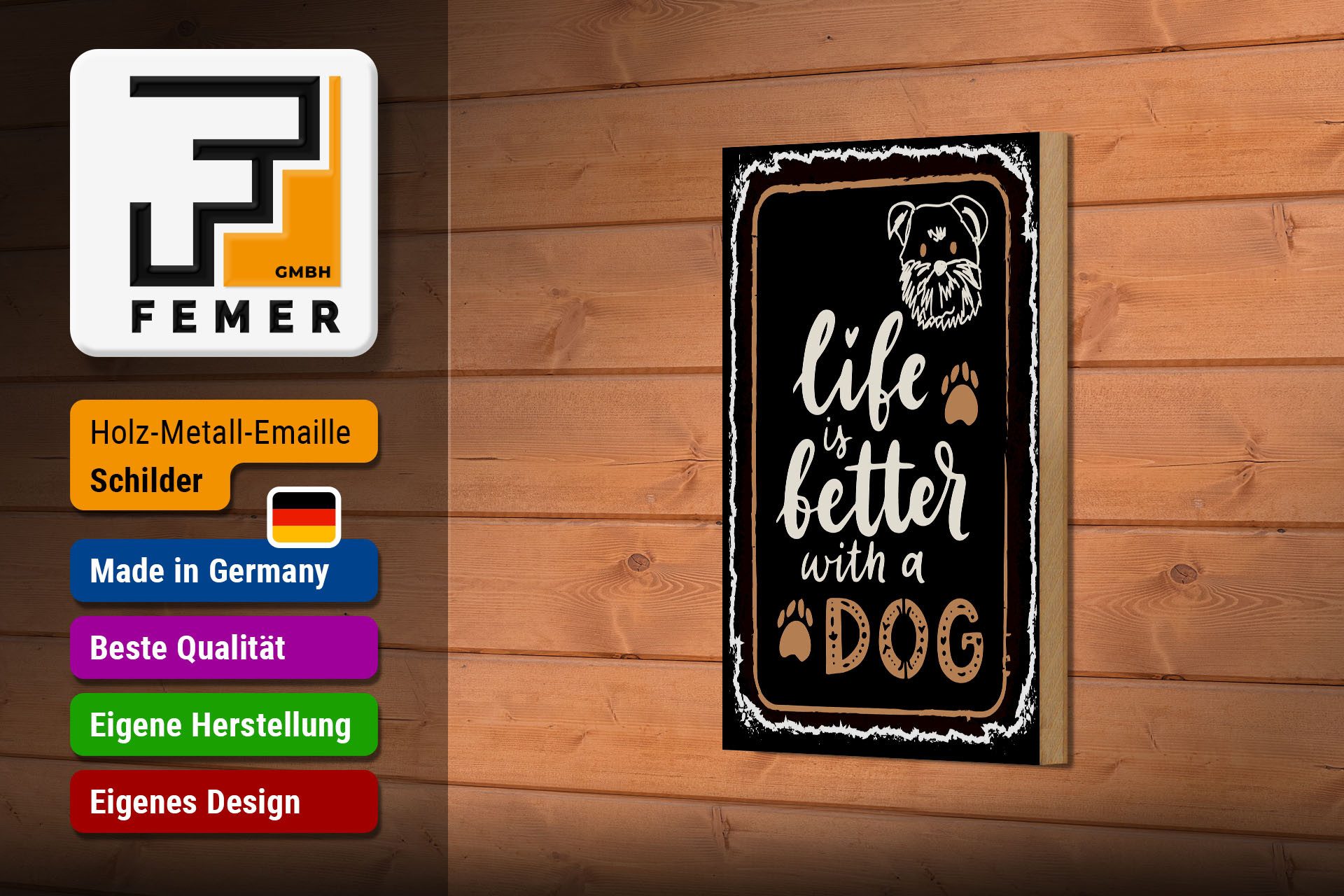 Femer GmbH Holzbild Spruch 12x18 cm Life is better with a Dog, (1 St), Glatte Holzfaserplatte (MDF), vorn beschichtet