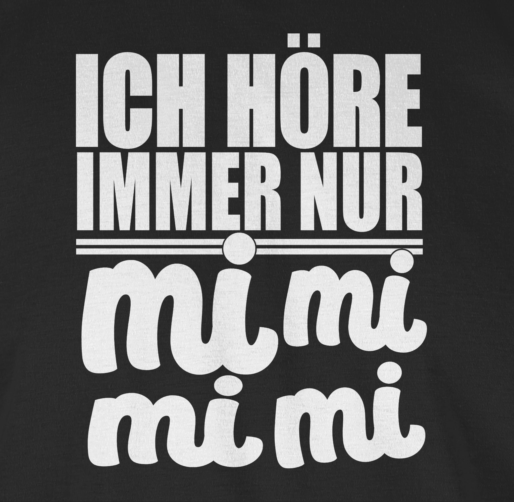 Schwarz Shirtracer 1 nur Sprüche mi T-Shirt - mit immer mi Statement Ich Spruch mi höre weiß