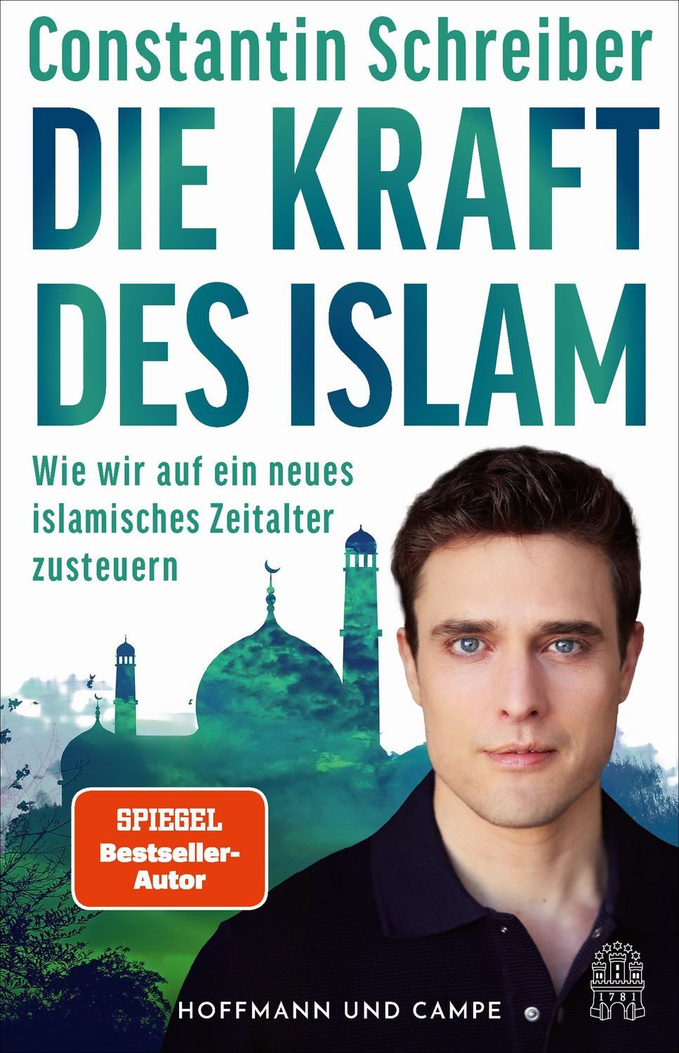 Die Kraft des Islam / Constantin Schreiber