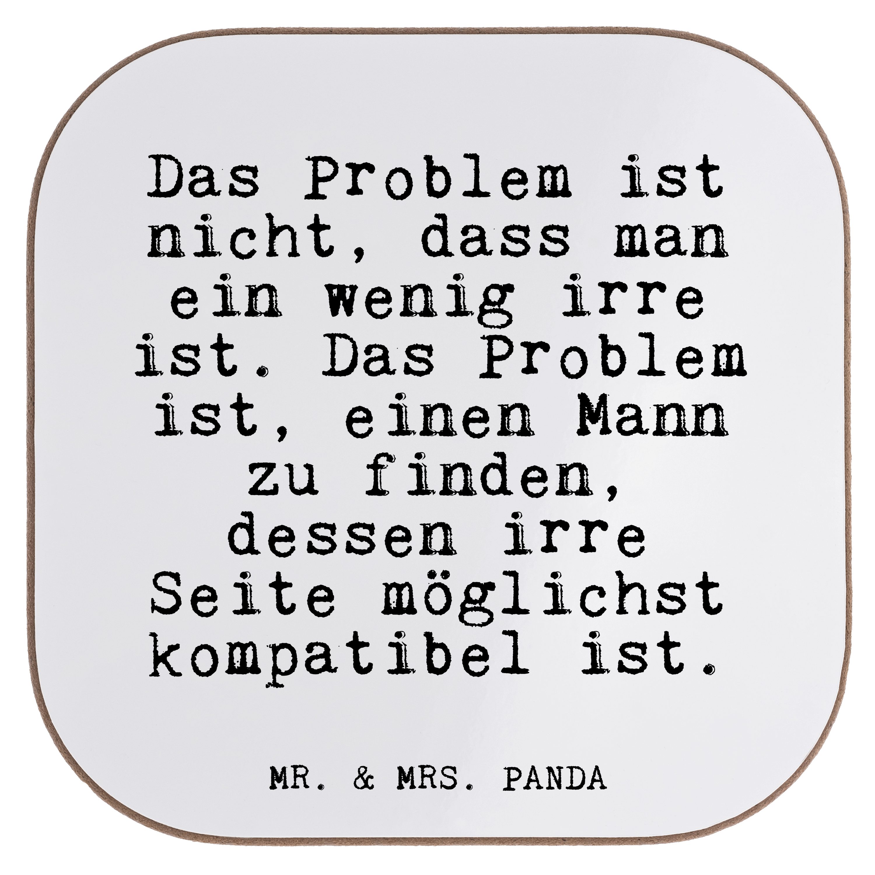 Mr. & Mrs. Panda Getränkeuntersetzer Das Problem ist nicht,... - Weiß - Geschenk, Partner, Hochzeit Spruch, 1-tlg.