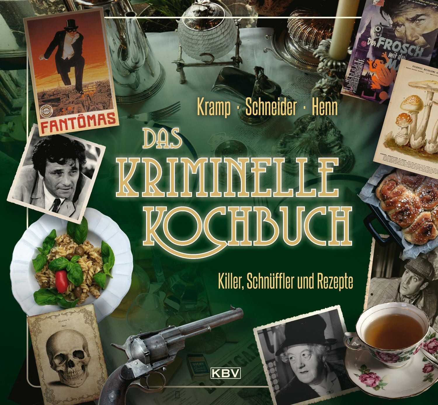 Kochbuch Das kriminelle Kochbuch Killer, Schnüffler und Rezepte Carsten Sebastian Henn, Ralf Kramp, Ira Schneider