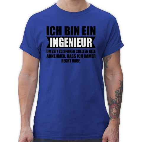 Shirtracer T-Shirt Ich bin Ingenieur Beruf und Job Geschenke