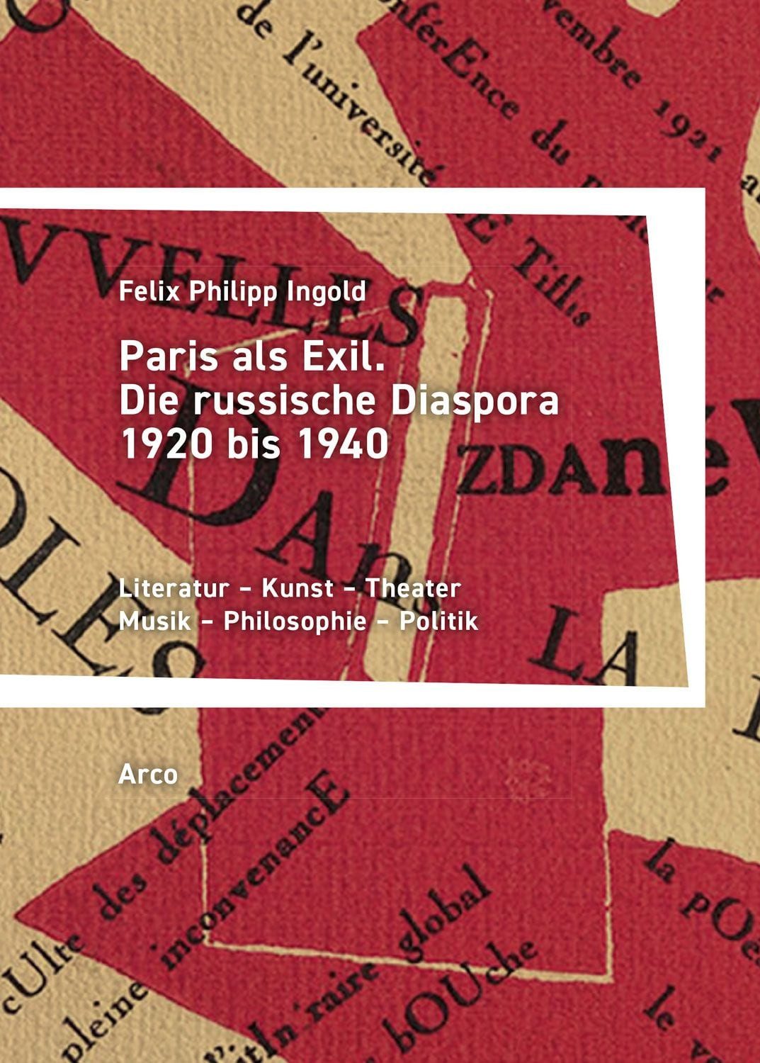 Paris als Exil / Felix Philipp Ingold