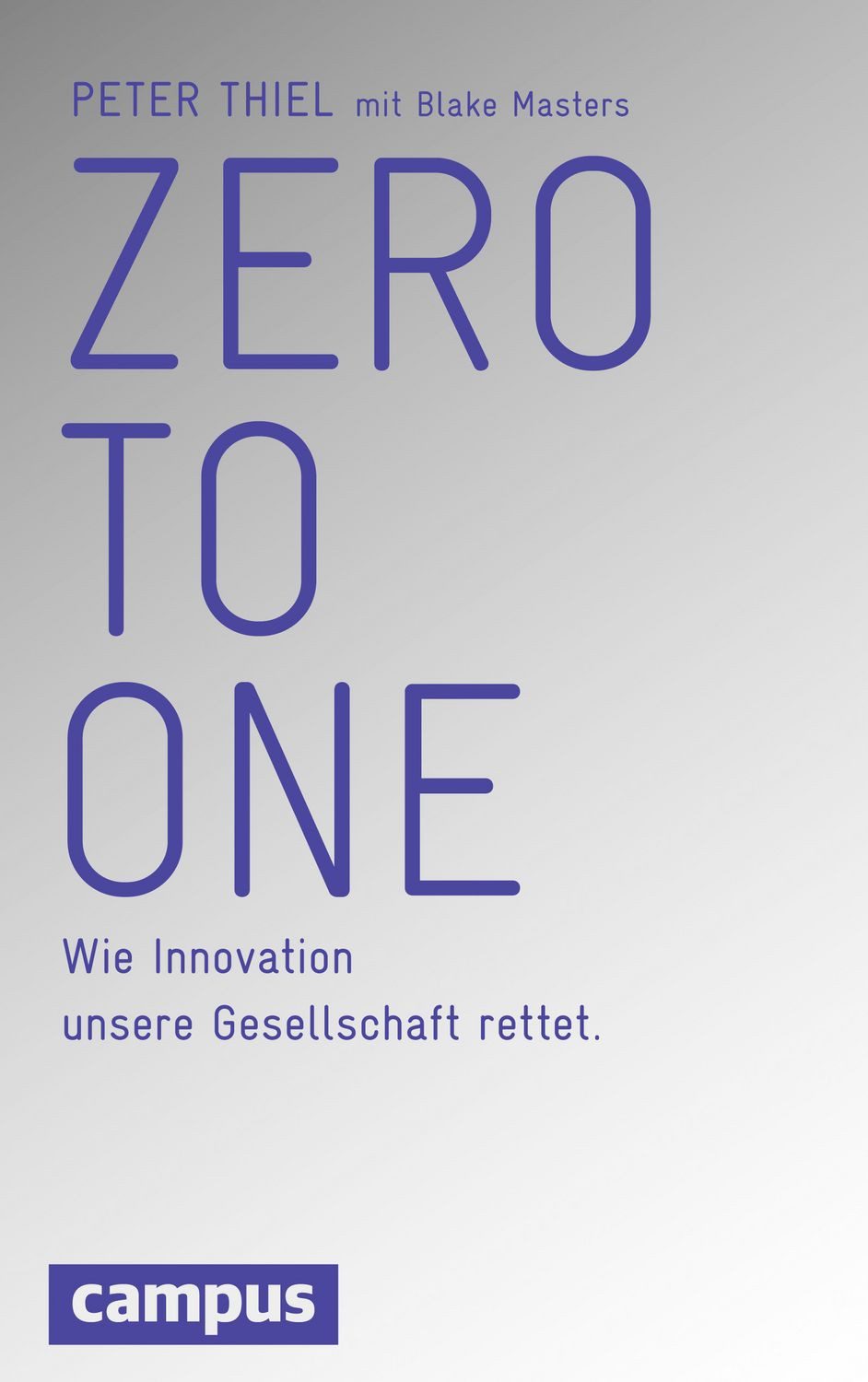 Sachbuch Zero to One Wie Innovation unsere Gesellschaft rettet. Nominiert für d Peter Thiel, Blake Masters