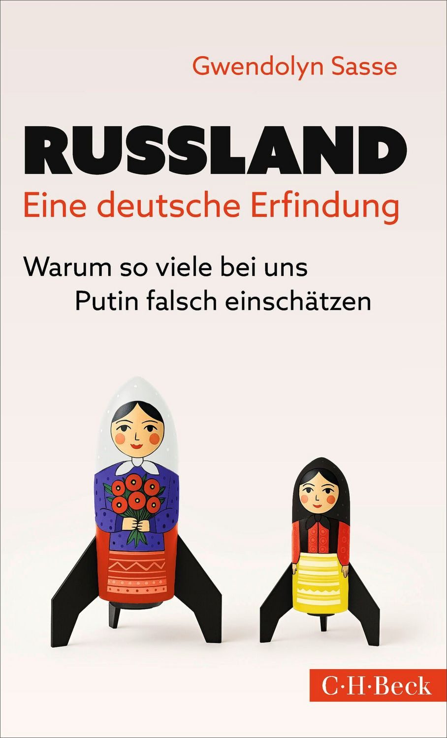 Russland - Eine deutsche Erfindung / Gwendolyn Sasse